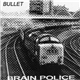 Brain Police - Bullet